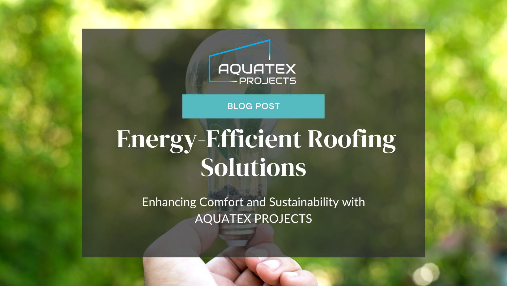 Energy-Efficient Roofing Solutions: Enhancing Comfort and Sustainability with AQUATEX PROJECTS